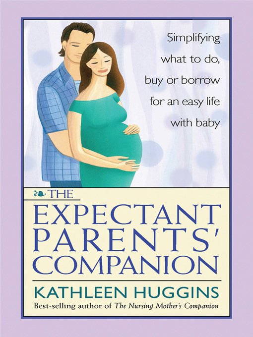 Title details for The Expectant Parents' Companion by Kathleen Huggins - Available